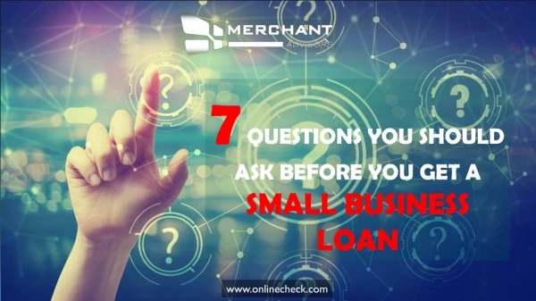 7 Questions You Should Ask Before You Get a Small Business Loan