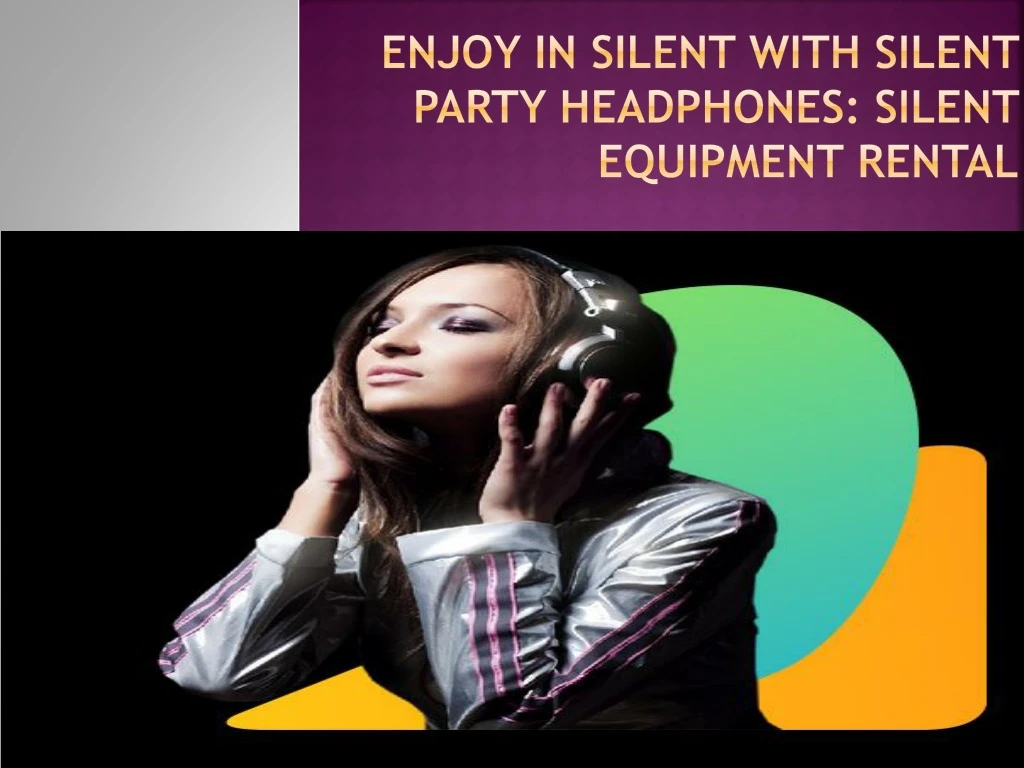 enjoy in silent with silent party headphones silent equipment rental