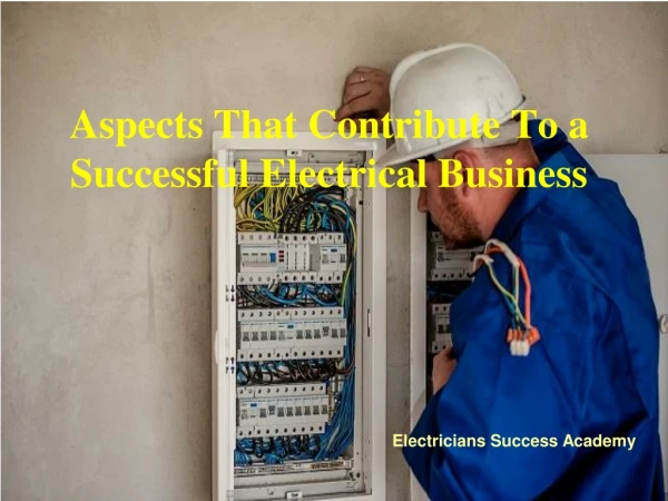 Before starting a business, one should undergo electrical business training programs to be completely aware of each phas