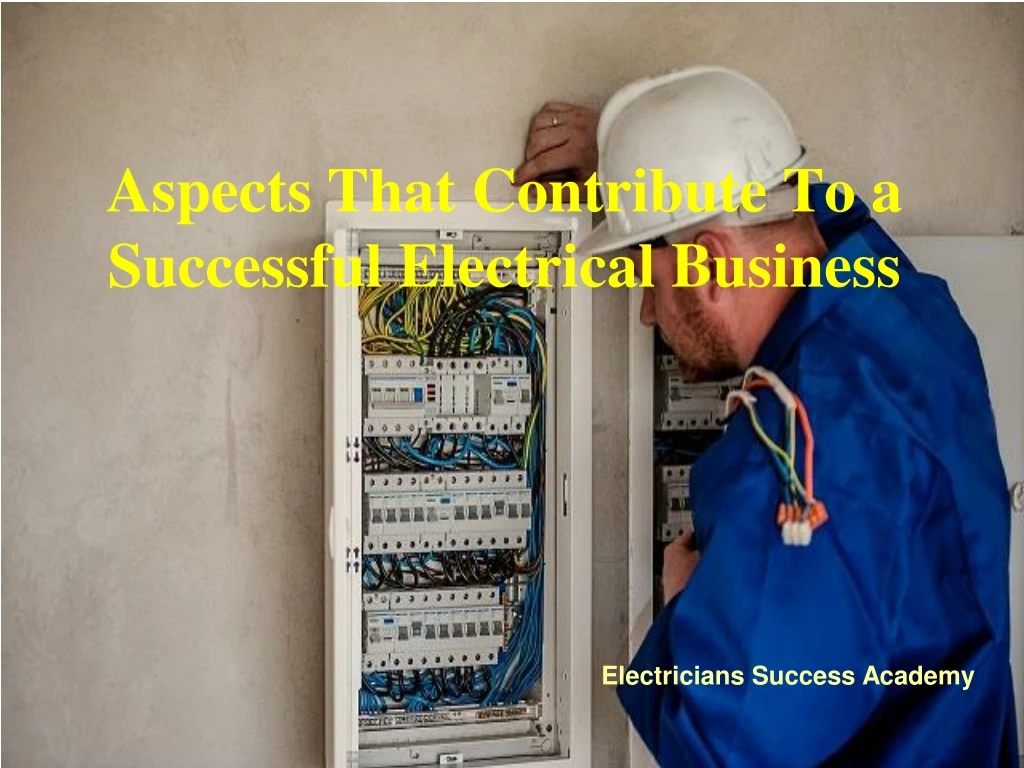 aspects that contribute to a successful electrical business