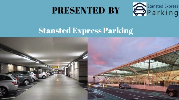 Parking at Stansted airport – avail the premium management services