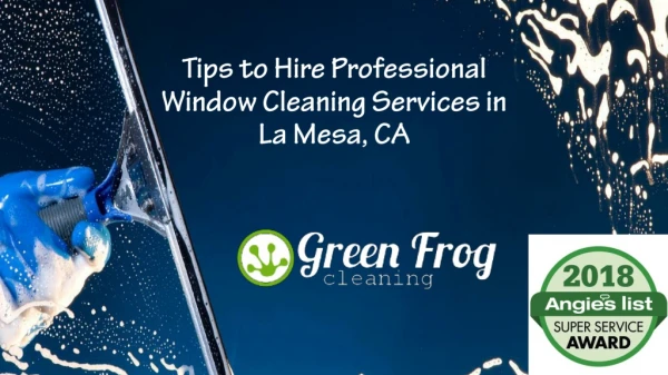 Tips to Hire Professional Window Cleaning Services in La Mesa, CA