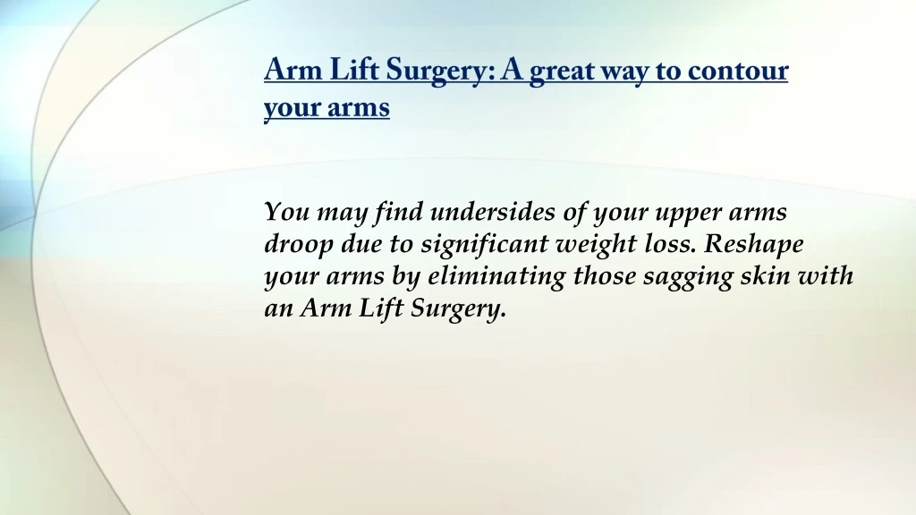 arm lift surgery a great way to contour your arms
