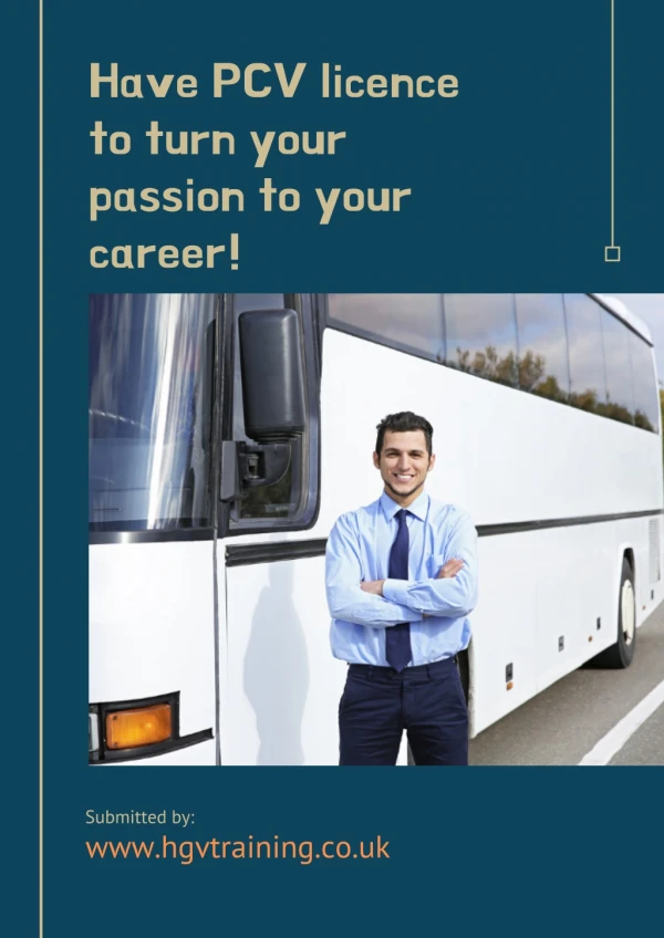 Have PCV licence to turn your passion to your career!