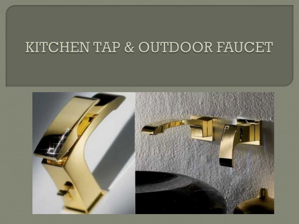 kitchen tap and outdoor faucet