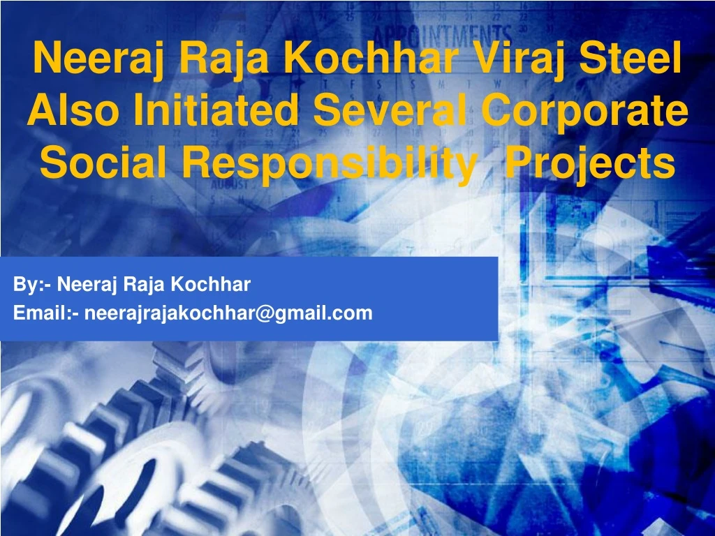 neeraj raja kochhar viraj steel also initiated several corporate social responsibility projects