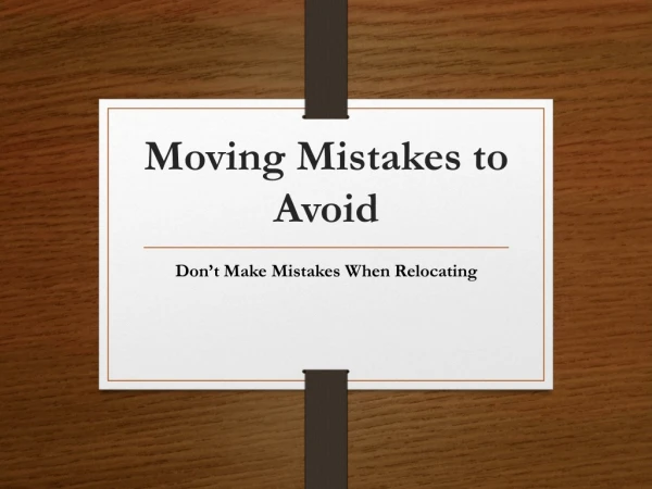 Worst Moving Mistakes—and How to Avoid Them