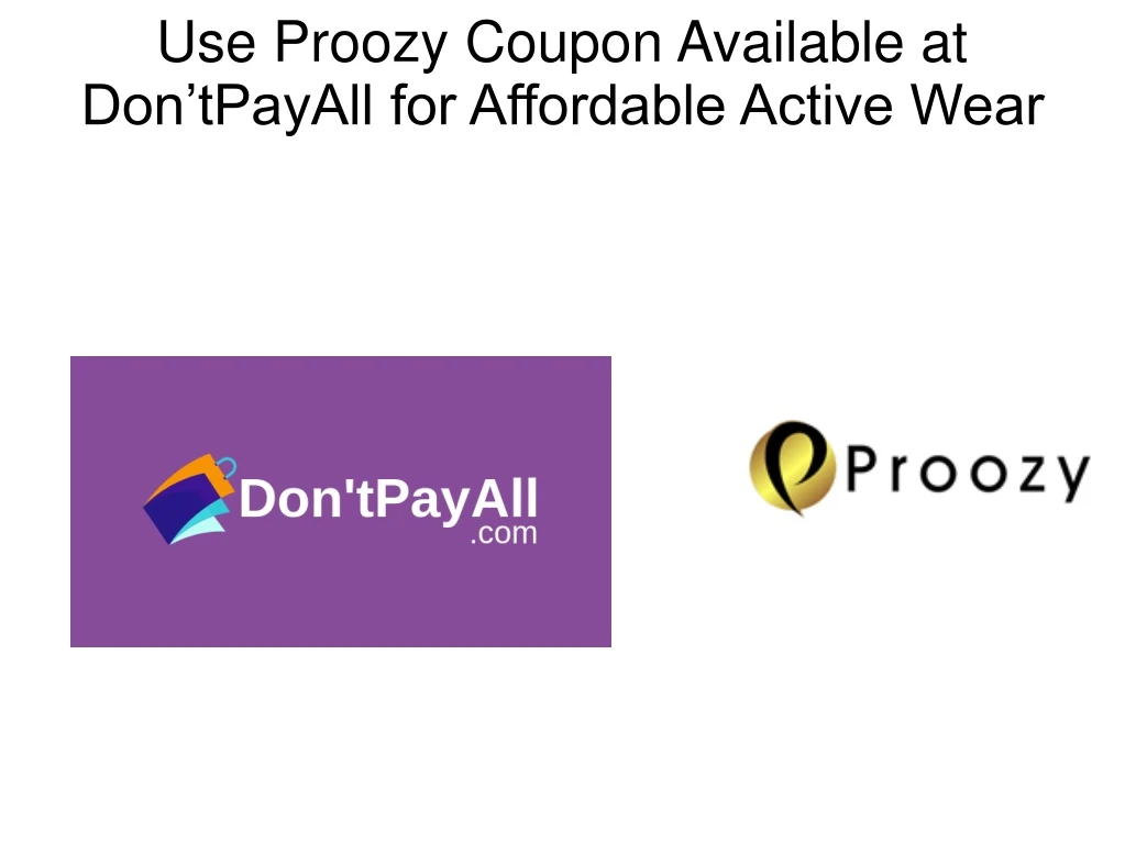 use proozy coupon available at don tpayall for affordable active wear