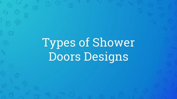 Different Types of Shower Doors That We Expect in 2020
