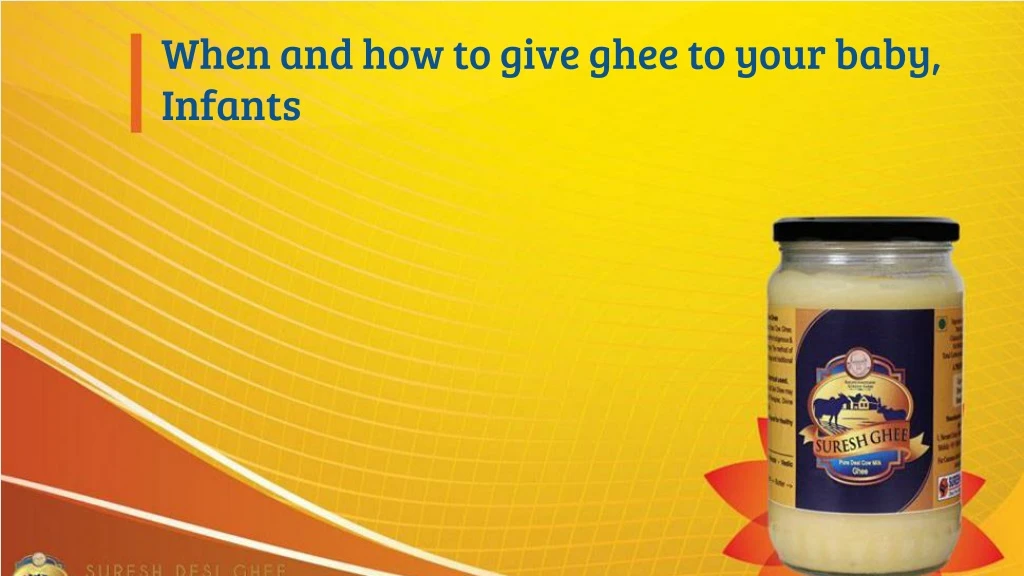 when and how to give ghee to your baby infants