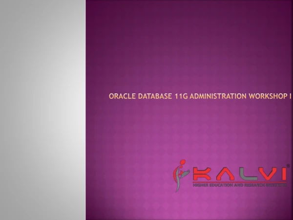 Oracle Database 11g Administration Workshop I