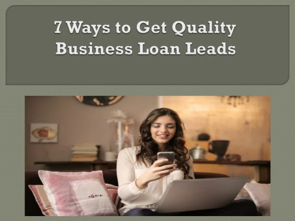 7 Ways to Get Quality Business Loan Leads