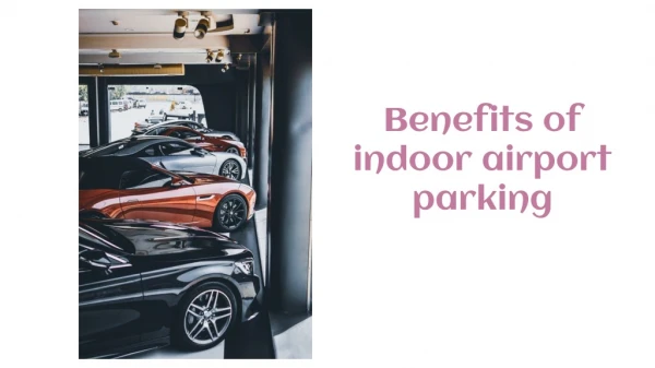 Benefits of indoor parking