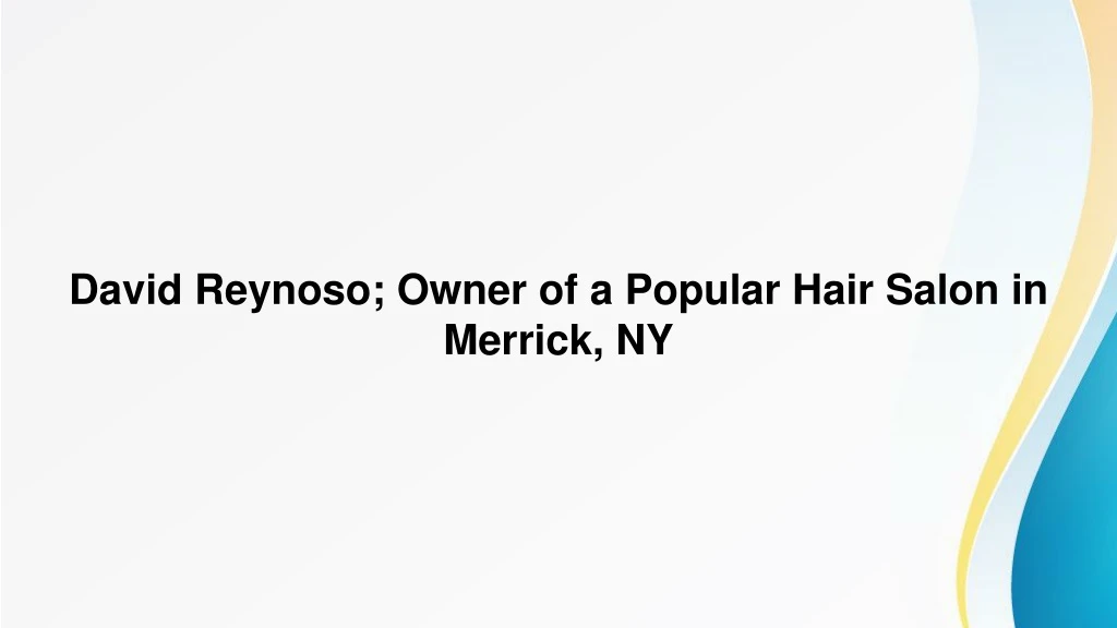 david reynoso owner of a popular hair salon