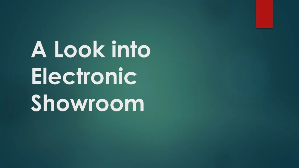 a look into electronic showroom