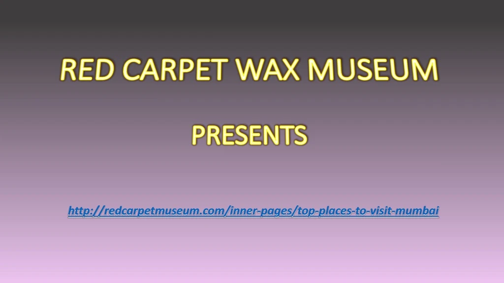 red carpet wax museum presents