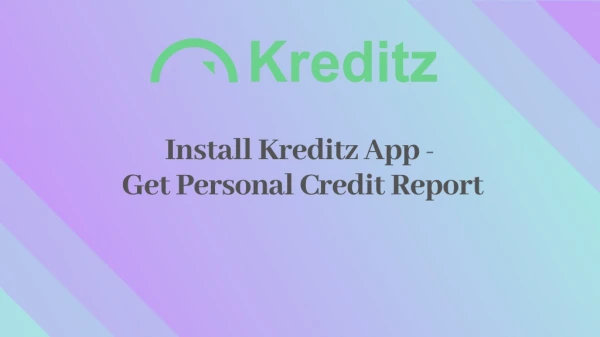 Install Kreditz App and Get Personal Credit Report