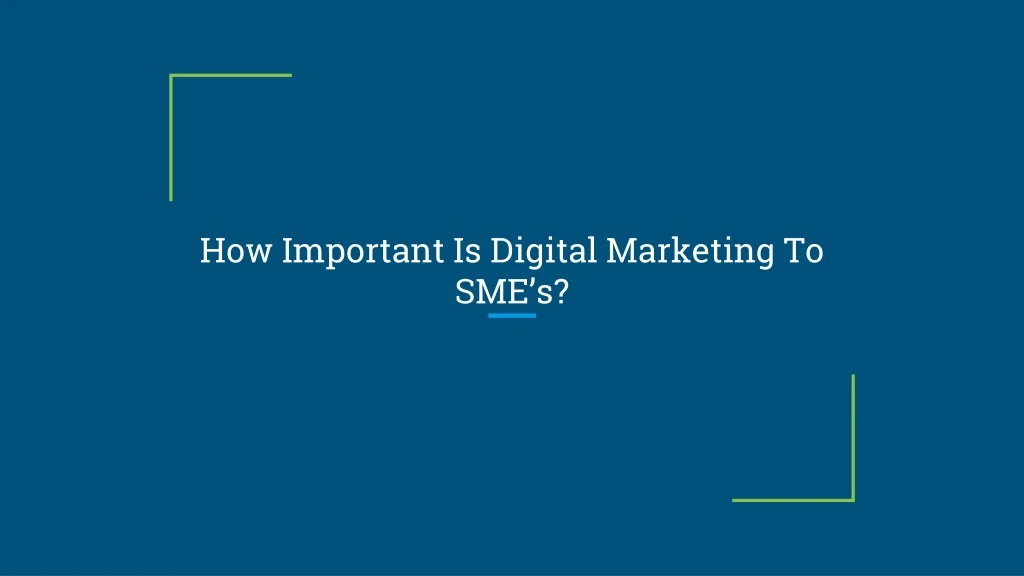 how important is digital marketing to sme s
