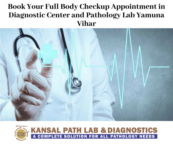 Book Your Full Body Checkup Appointment in Diagnostic Center and Pathology Lab Yamuna Vihar