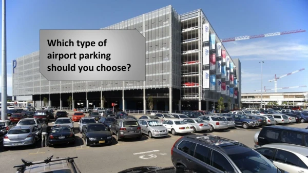 Which type of airport parking should you choose?