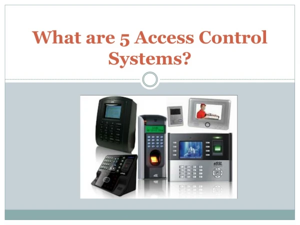 What are 5 Access Control Systems?