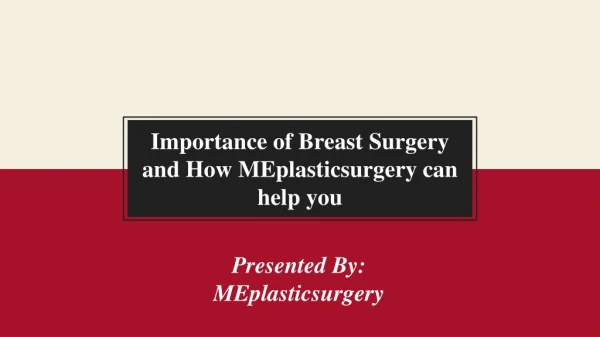 Importance of Breast Surgery and How MEplasticsurgery can help you