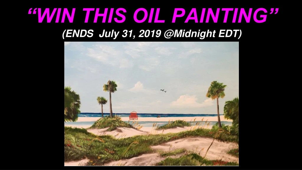 win this oil painting ends july 31 2019 @midnight