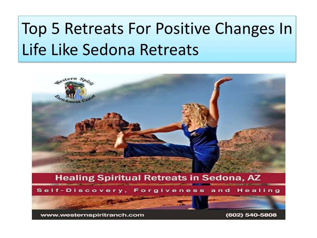 top 5 retreats for positive changes in life like