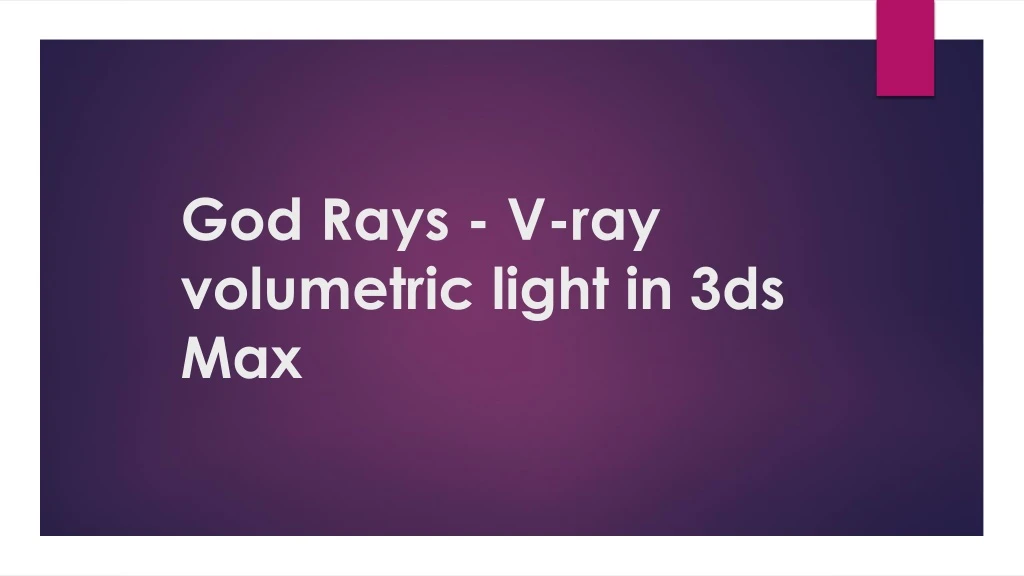 god rays v ray volumetric light in 3ds max