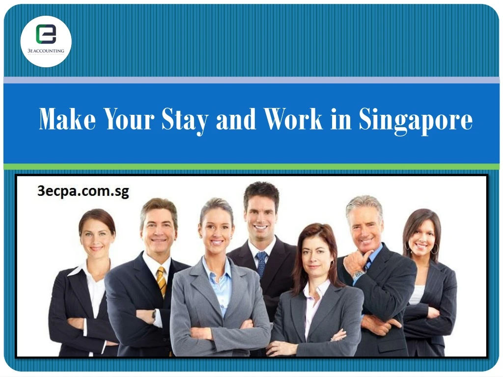 make your stay and work in singapore