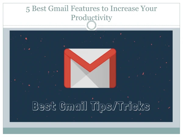 5 Best Gmail Features to Increase Your Productivity