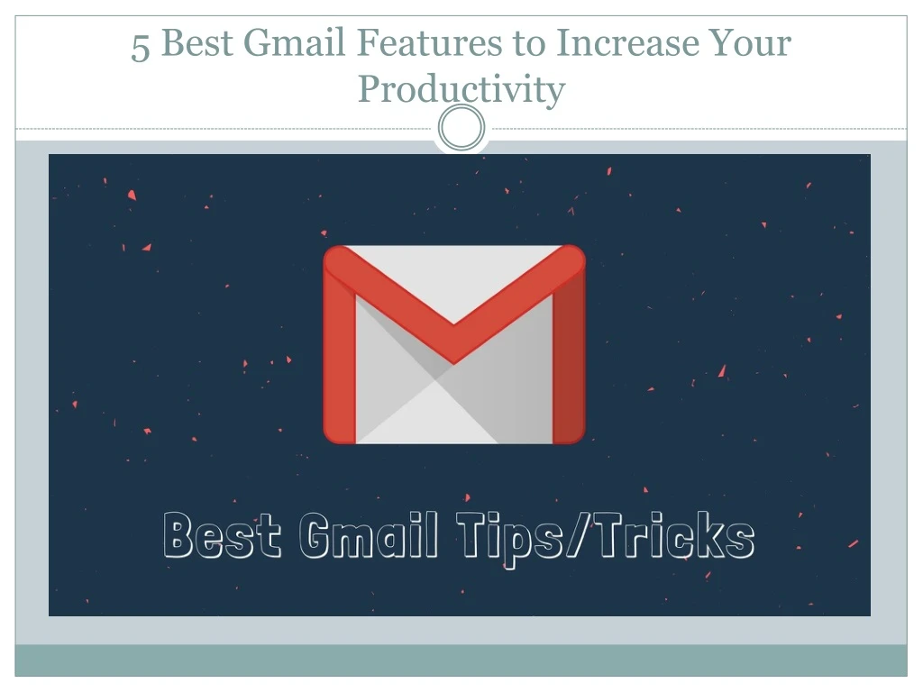 5 best gmail features to increase your productivity