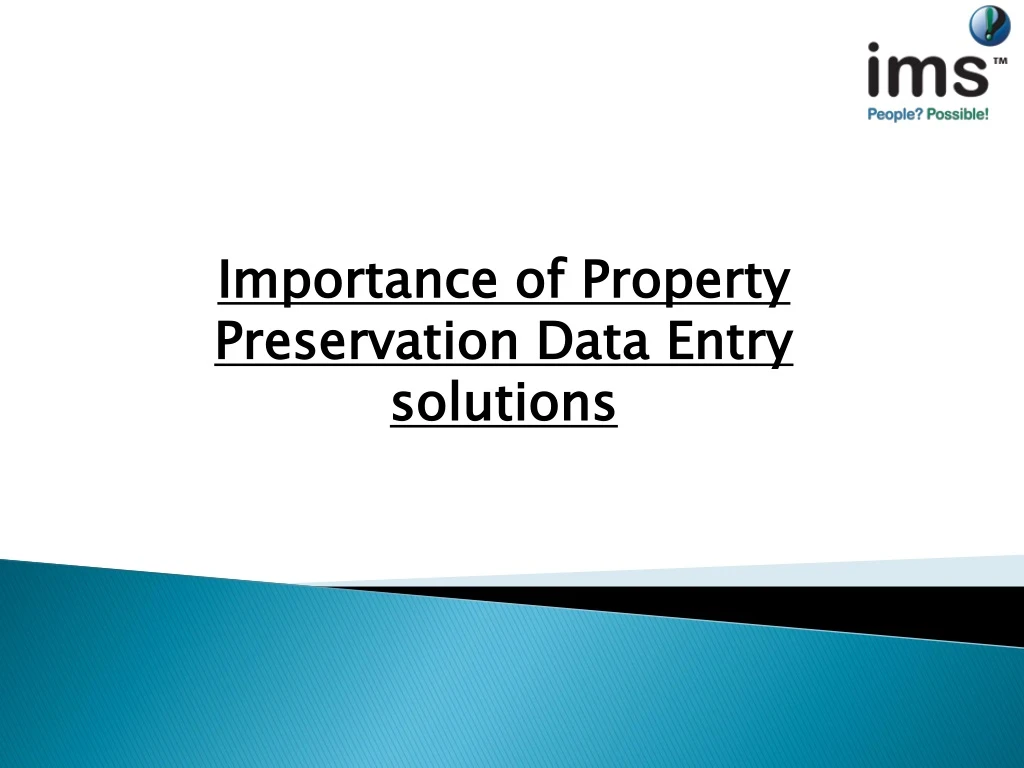 importance of property preservation data entry