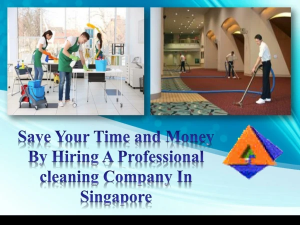 Save Your Time and Money By Hiring A Professional cleaning Company In Singapore