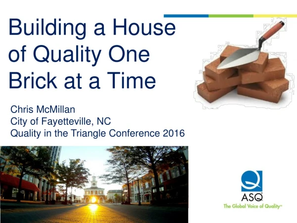 Building a House of Quality One Brick at a Time