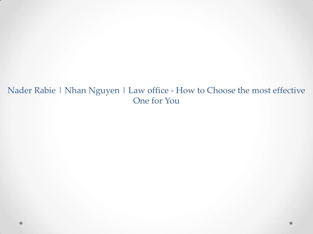 nader rabie nhan nguyen law office how to choose