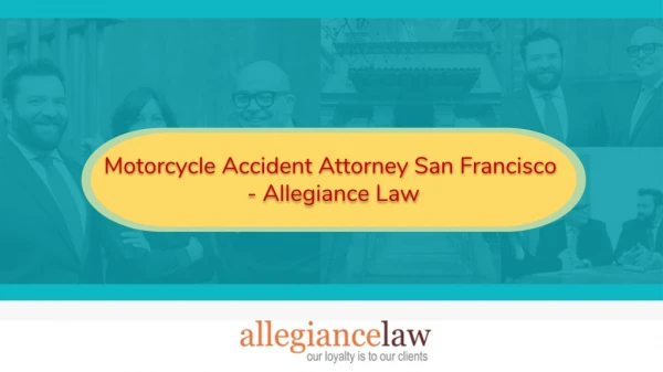 Motorcycle Accident Attorney San Francisco - Allegiance Law