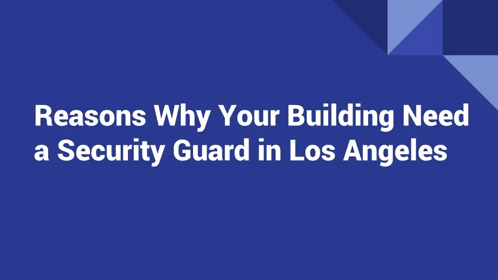 reasons why your building need a security guard in los angeles