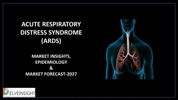 Acute Respiratory Distress Syndrome Market | ARDS Market
