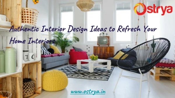 Authentic Interior Design Ideas to Refresh Your Home Interiors