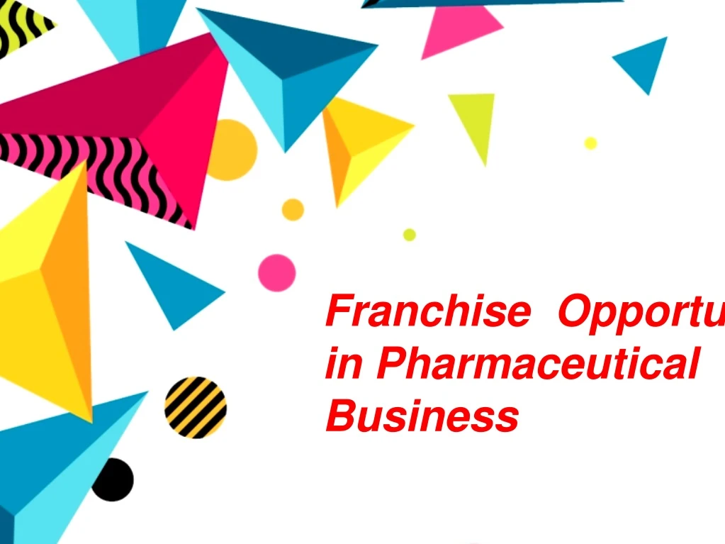 franchise opportunities in pharmaceutical business