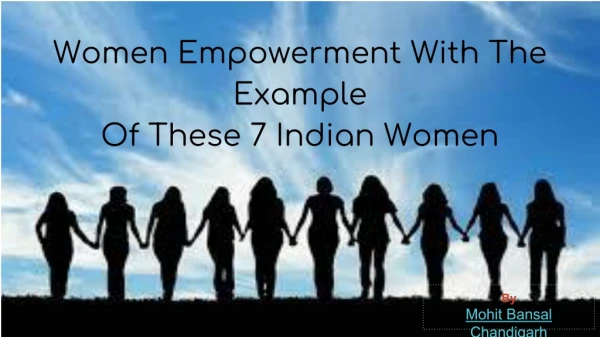 Women Empowerment With The Example Of These 7 Indian Women