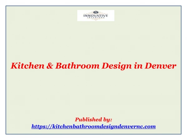 Kitchen & Bathroom Design in Denver