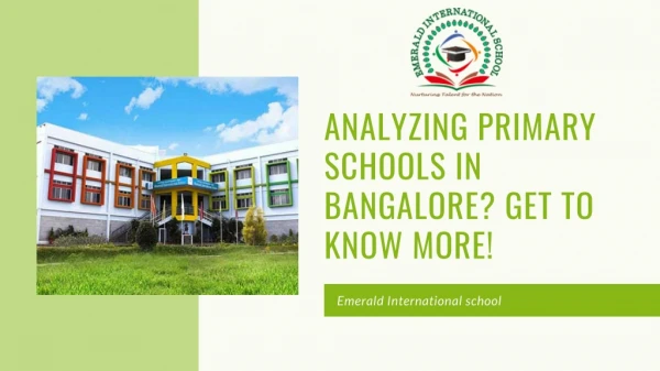Analyzing primary school in bangalore ? Get to know more!