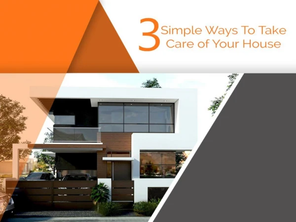 3 Simple Ways To Take Care of Your House
