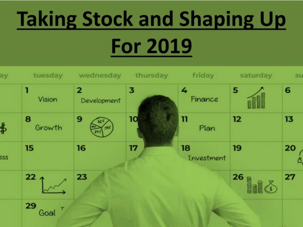 Taking Stock and Shaping Up For 2019