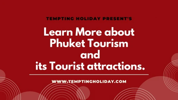 Learn More about Phuket Tourism and its Tourist Attractions
