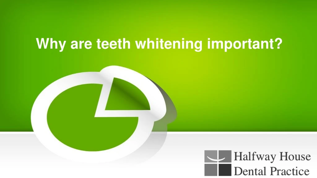 why are teeth whitening important