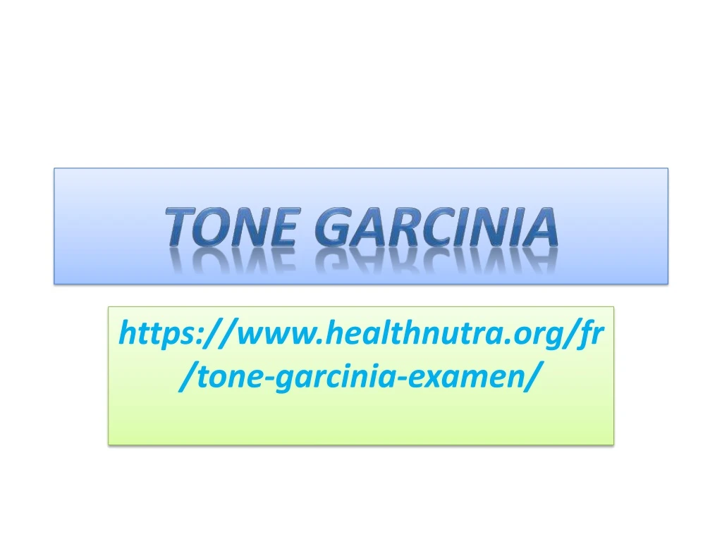https www healthnutra org fr tone garcinia examen