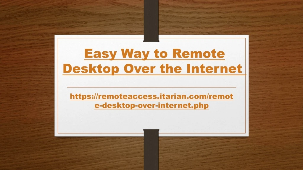 easy way to remote desktop over the internet